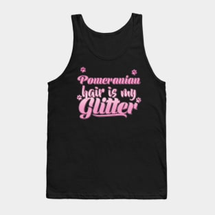 Pomeranian Hair Is My Glitter - Dog Gift graphic print Tank Top